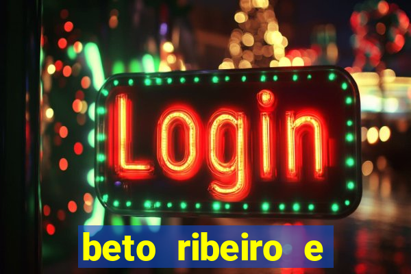beto ribeiro e carla albuquerque