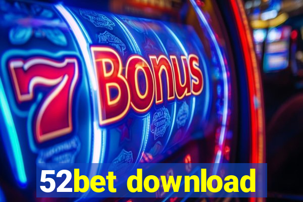 52bet download