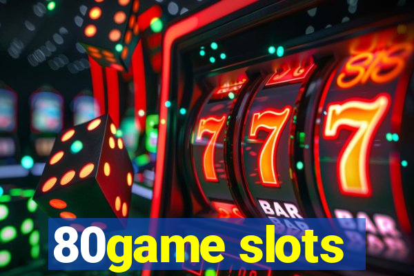 80game slots