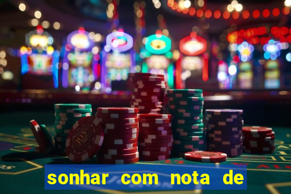 sonhar com nota de 50 reais