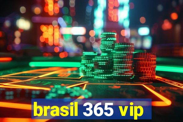 brasil 365 vip