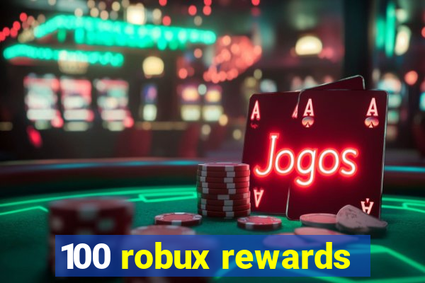 100 robux rewards