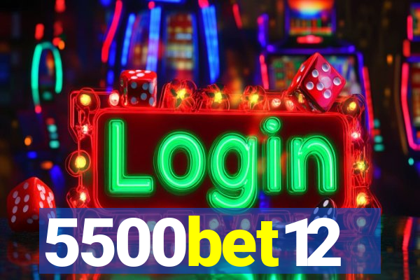 5500bet12