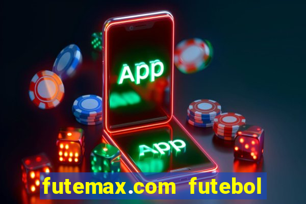 futemax.com futebol ao vivo
