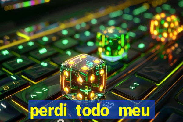 perdi todo meu dinheiro em apostas