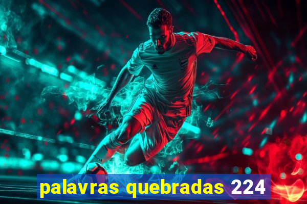 palavras quebradas 224