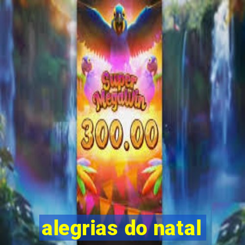alegrias do natal