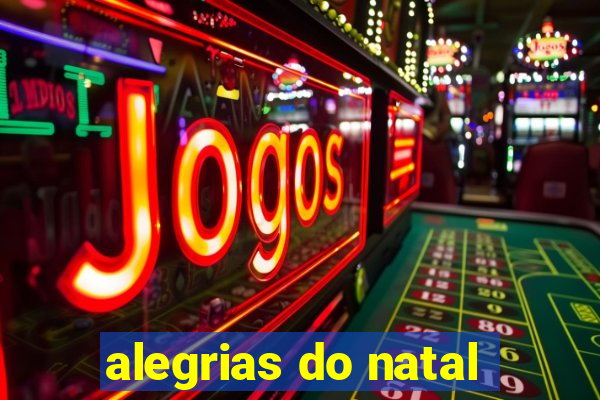 alegrias do natal