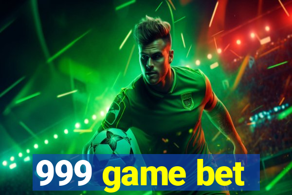 999 game bet
