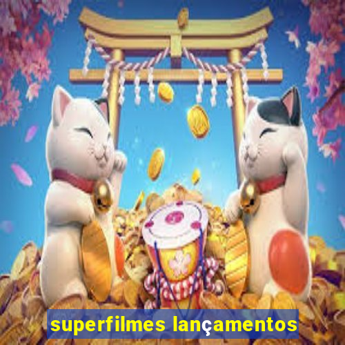 superfilmes lançamentos
