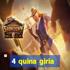 4 quina giria