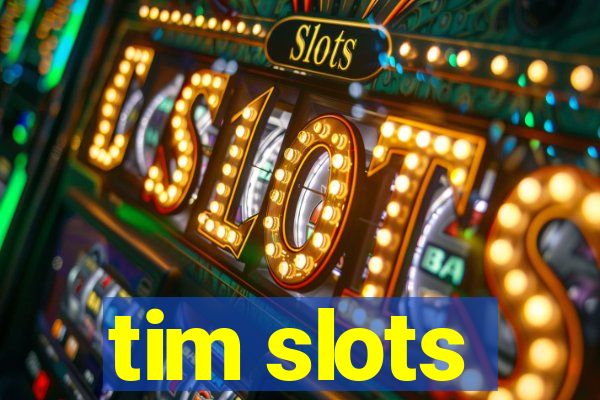tim slots