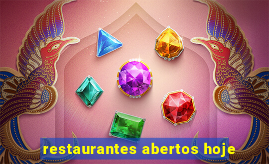 restaurantes abertos hoje