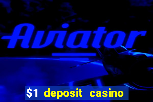 $1 deposit casino 2018 nz