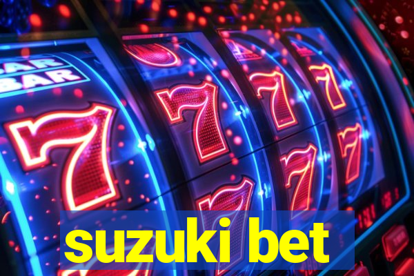 suzuki bet