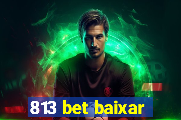 813 bet baixar