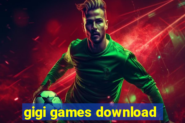 gigi games download