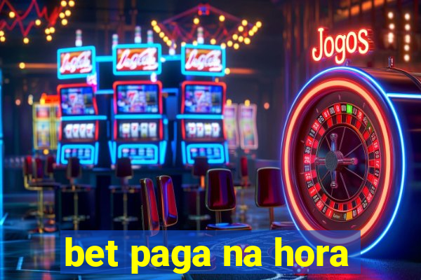 bet paga na hora