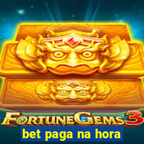 bet paga na hora