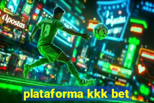 plataforma kkk bet