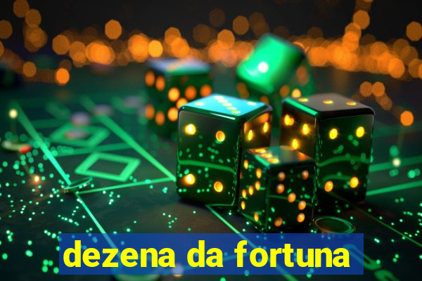 dezena da fortuna
