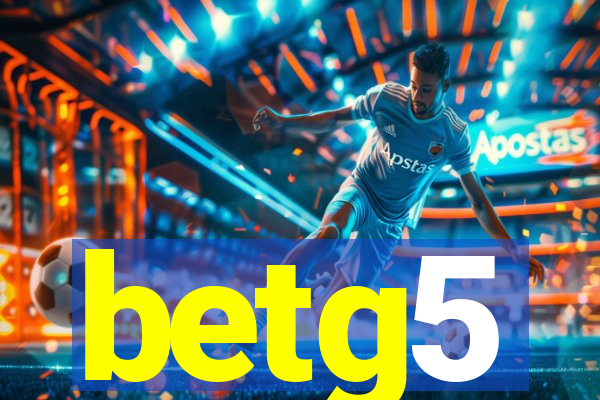 betg5
