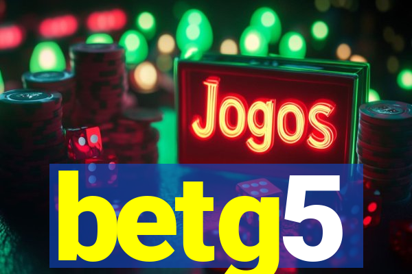 betg5