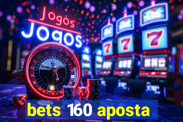 bets 160 aposta
