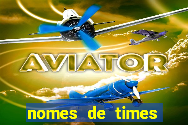 nomes de times europeus criativos