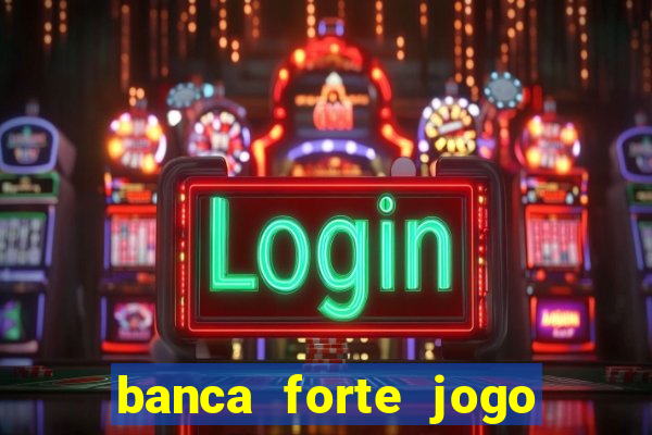 banca forte jogo do bicho app