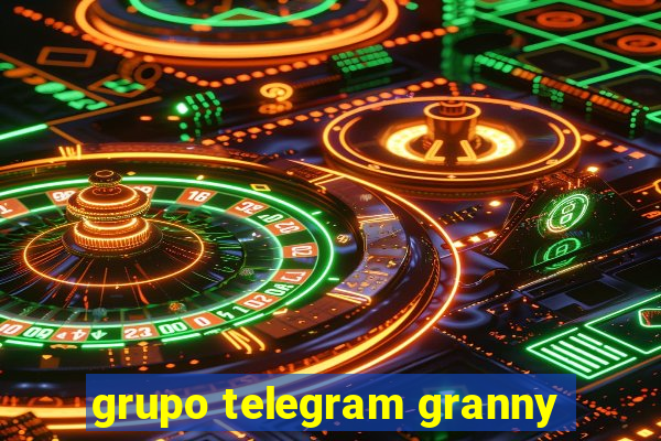 grupo telegram granny