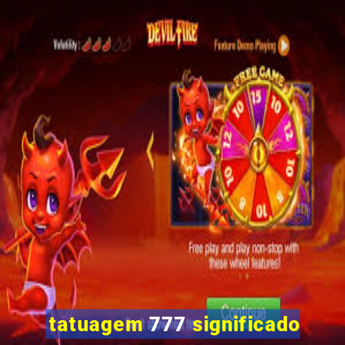 tatuagem 777 significado