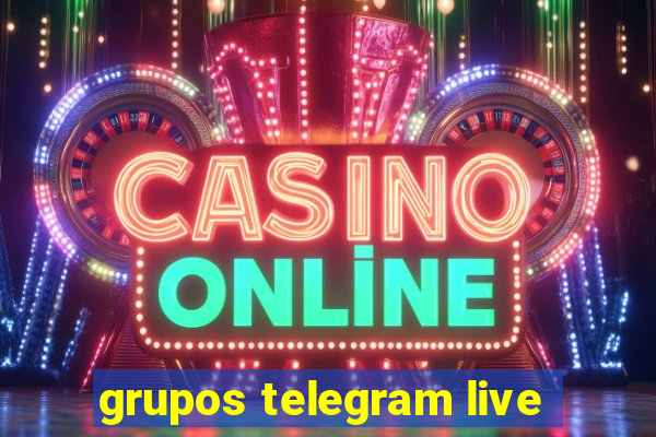grupos telegram live