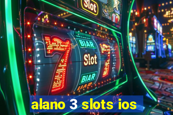 alano 3 slots ios