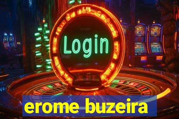 erome buzeira