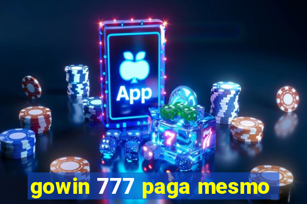gowin 777 paga mesmo