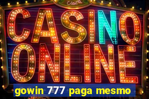 gowin 777 paga mesmo