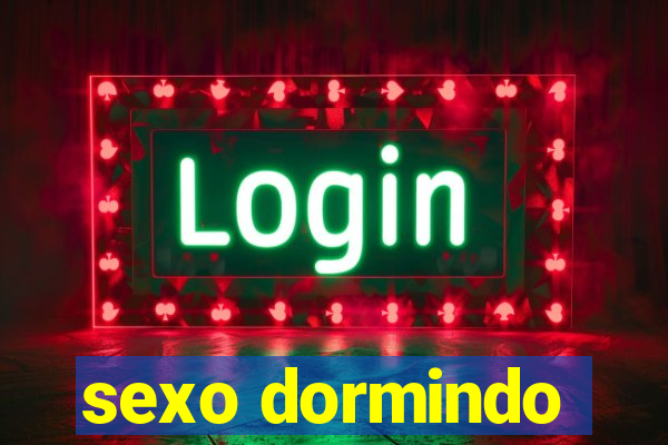 sexo dormindo