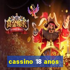 cassino 18 anos