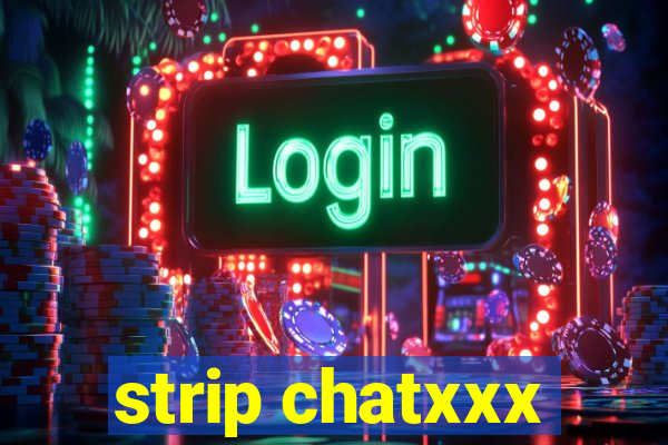 strip chatxxx