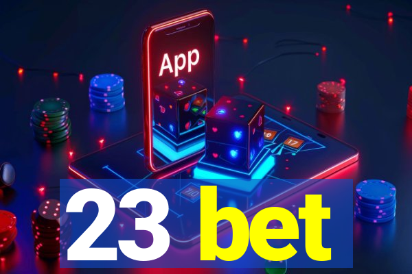 23 bet