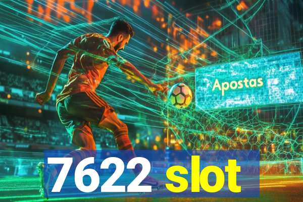 7622 slot