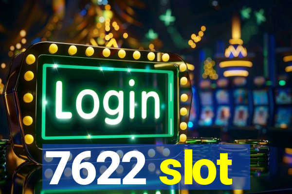 7622 slot
