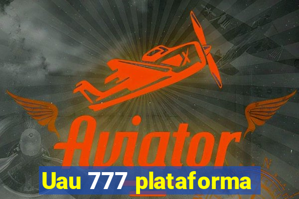 Uau 777 plataforma