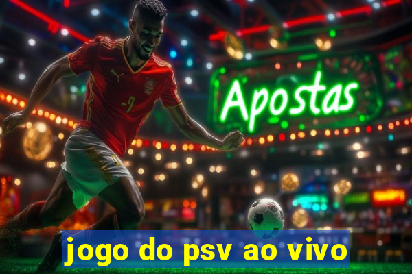 jogo do psv ao vivo
