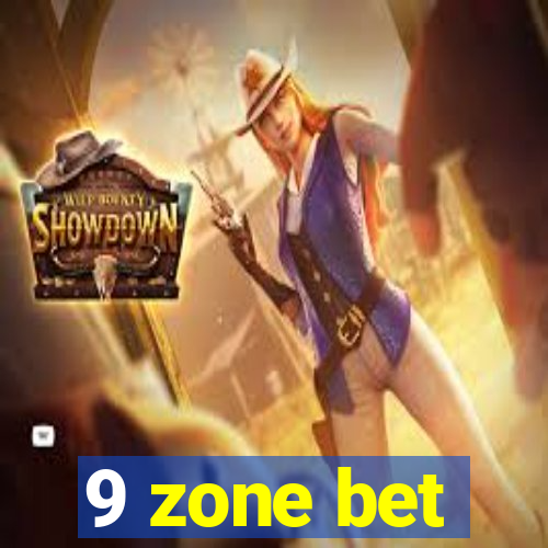 9 zone bet
