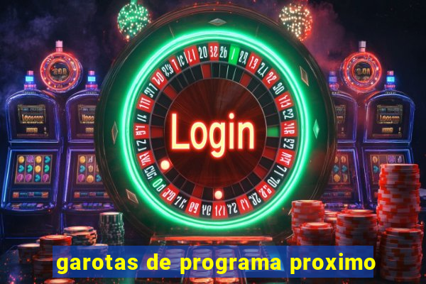 garotas de programa proximo