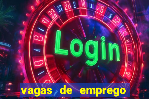 vagas de emprego brumado bahia