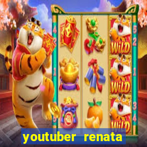 youtuber renata santos nua