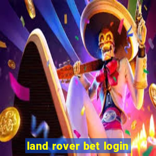 land rover bet login